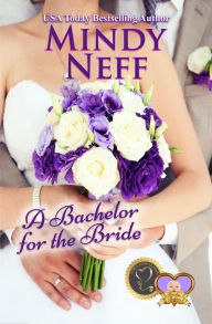 Title: A Bachelor for the Bride, Author: Mindy Neff