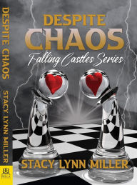Title: Despite Chaos, Author: Stacy Lynn Miller