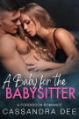 A Baby for the Babysitter: A Forbidden Romance