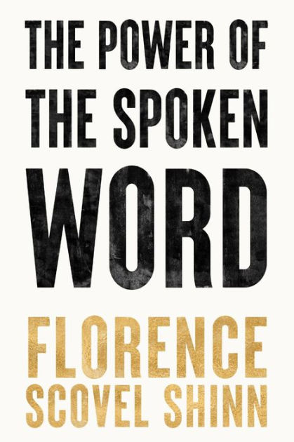 the power of the spoken word florence scovel shinn