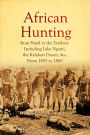 African Hunting, from Natal to the Zambesi: Including Lake Ngami, the Kalahari Desert, &c. From 1852 to 1860
