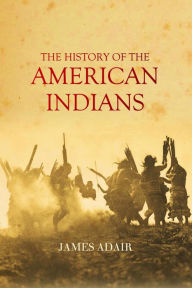 Title: The History of the American Indians, Author: James Adair