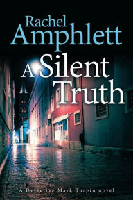 Title: A Silent Truth (Detective Mark Turpin Series #4), Author: Rachel Amphlett