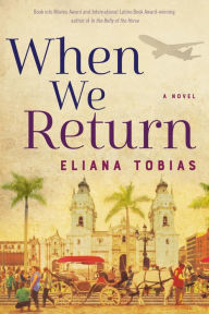 Title: When We Return: A Novel, Author: Eliana Tobias