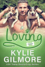 Loving: A Second Chance Romantic Comedy (Unleashed Romance, Book 10)