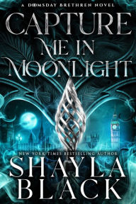 Title: Capture Me in Moonlight, Author: Shayla Black