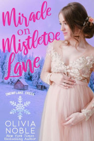 Title: Miracle on Mistletoe Lane, Author: Olivia Noble