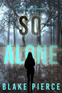 So Alone (A Faith Bold FBI Suspense ThrillerBook Seven)