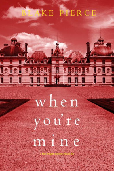 When You're Mine (A Finn Wright FBI MysteryBook One)