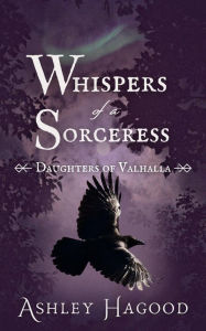 Title: Whispers of a Sorceress, Author: Ashley Hagood