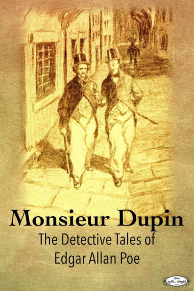 Monsieur Dupin The Detective Tales of Edgar Allan Poe