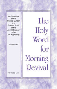 Title: HWMR - An Overview of the Central Burden and Present Truth of the Lord's Recovery before His Appearing Vol. 2, Author: Witness Lee