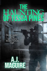 Title: The Haunting of Tessa Pines, Author: A.J. Maguire