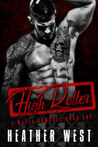 Title: High Roller (Book 1), Author: Heather West