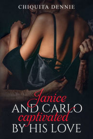Title: Captivated By His Love: A Fling Possessive Dark Italian Mafia Romance, Author: Chiquita Dennie