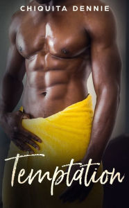 Title: Temptation: A Small town, Sports, African American Romance, Author: Chiquita Dennie