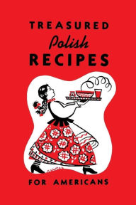 Title: Treasured Polish Recipes For Americans, Author: Marie Sokolowski