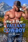 How To Rope A Valiant Cowboy