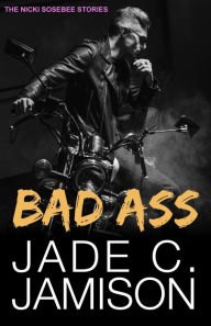 Title: Bad Ass, Author: Jade C. Jamison