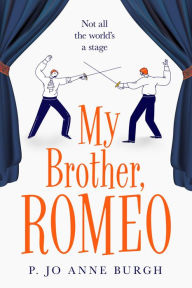 Title: My Brother, Romeo: A Novella, Author: P. Jo Anne Burgh
