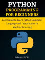 Python Programming For Beginners: If you've ever wondered how this app works or how information can be sent from a machine to a computer, look no further.