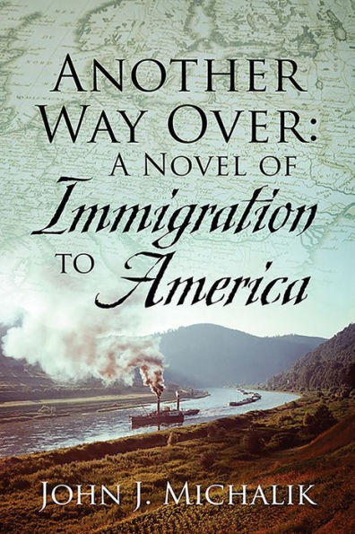 Another Way Over: A Novel of Immigration to America