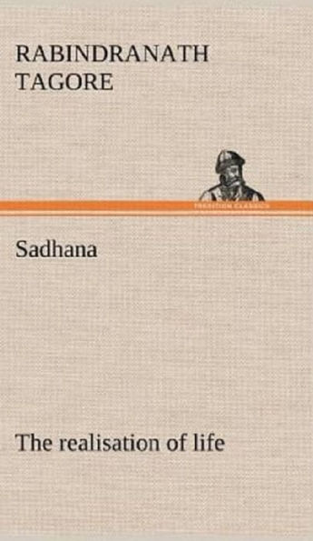 Sadhana, the realisation of life