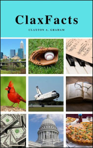 Title: ClaxFacts: 300 Random Pieces of General Trivia, Author: Claxton Graham