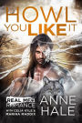 Howl You Like It (Real Men RomanceParanormal Werewolf Shifter Romance)