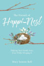 The Pursuit of Happi-nest: Helping Your Family Soar, Even While Winging It