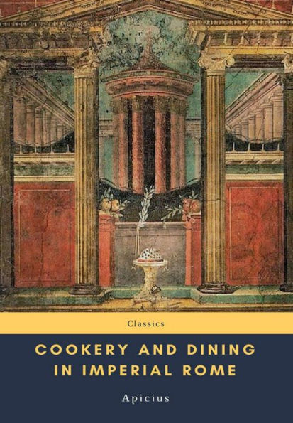 Cookery and Dining in Imperial Rome