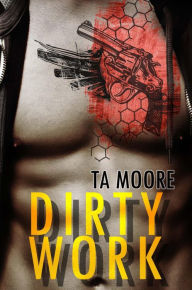 Title: Dirty Work, Author: Ta Moore