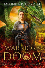 Title: Warrior's Doom: An Epic Fantasy with Dragons, Author: Melinda R. Cordell