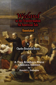 Title: Wieland or the Transformation: An American Tale, Author: Ronald Donaghe