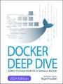 Docker Deep Dive: Zero to Docker in a single book!