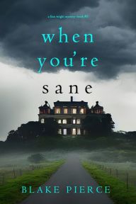 Title: When You're Sane (A Finn Wright FBI MysteryBook Five), Author: Blake Pierce