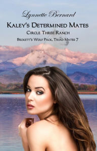 Title: Kaley's Determined Mates, Author: Lynnette Bernard
