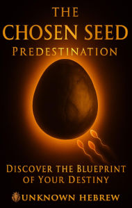 Title: The Chosen Seed: Predestination, Author: Unknown Hebrew
