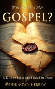 Title: What Is the Gospel?, Author: Unknown Hebrew