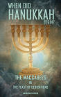 When Did Hanukkah Begin?: The Maccabees & the Feast of Dedication