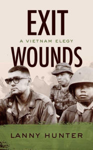 Exit Wounds: A Vietnam Elegy