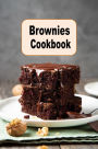 Brownies Cookbook: Deliciously Decadent Brownie Dessert Recipes