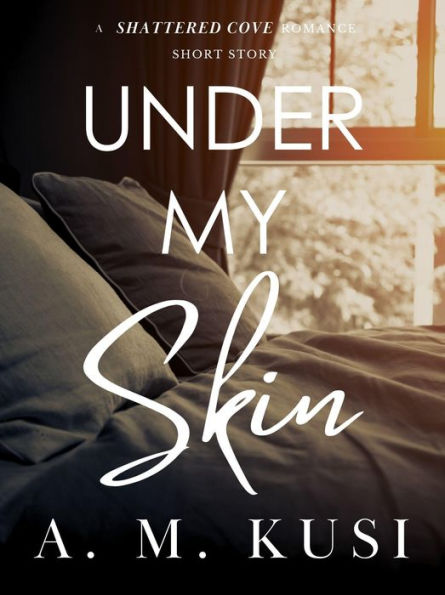 Under My Skin: A FREE Steamy Romance Short Story