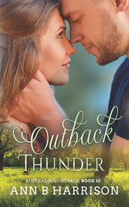 Title: Outback Thunder: An Australian Outback Story (Book 10), Author: Ann B. Harrison