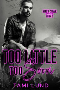 Title: Too Little Too Soon, Author: Tami Lund