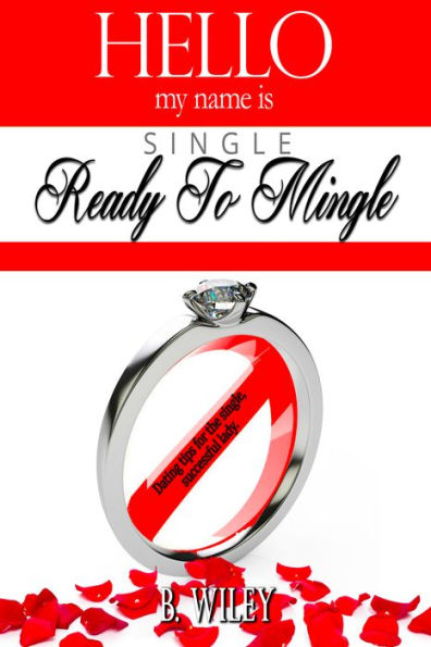 Hello My Name Is Single...Ready To Mingle