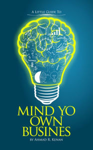 Title: Mind Yo Own Busines, Author: Ahmad Kenan