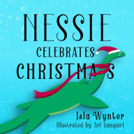 Title: Nessie Celebrates Christmas, Author: Isla Wynter