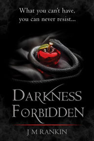 Title: Darkness Forbidden, Author: J M Rankin