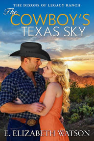 Title: The Cowboy's Texas Sky, Author: E. Elizabeth Watson